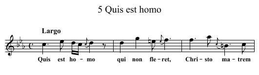 5 Quis est homo - staff notation