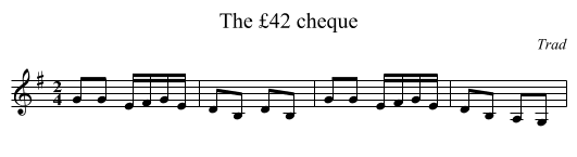£42 cheque, The  - staff notation