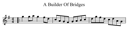 A Builder Of Bridges - staff notation