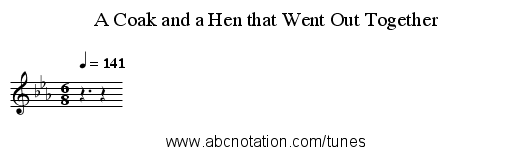 A Coak and a Hen that Went Out Together - staff notation