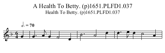 A Health To Betty. (p)1651.PLFD1.037 - staff notation