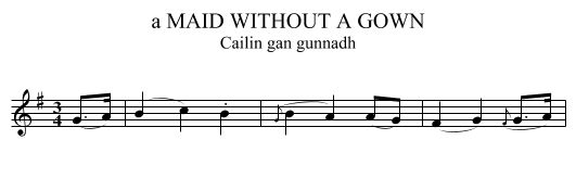 a MAID WITHOUT A GOWN - staff notation