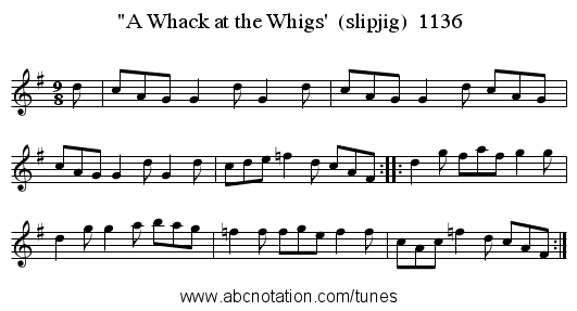A Whack at the Whigs'  (slipjig)  1136 - staff notation