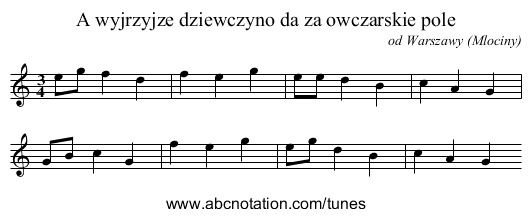 A wyjrzyjze dziewczyno da za owczarskie pole - staff notation