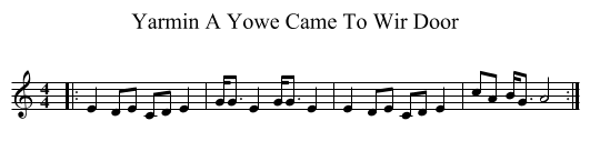 A Yowe Came To Wir Door, Yarmin - staff notation