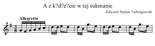 A z k?d?e?cie w tej sukmanie - staff notation