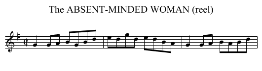 ABSENT-MINDED WOMAN (reel), The - staff notation
