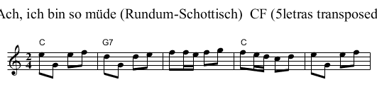Ach, ich bin so m&uuml;de (Rundum-Schottisch)  CF (5letras transposed) - staff notation