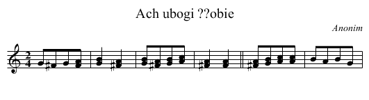 Ach ubogi ??obie - staff notation