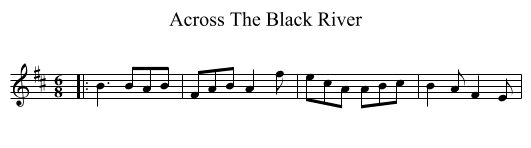 Across The Black River - staff notation