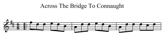 Across The Bridge To Connaught - staff notation