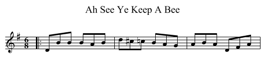 Ah See Ye Keep A Bee - staff notation