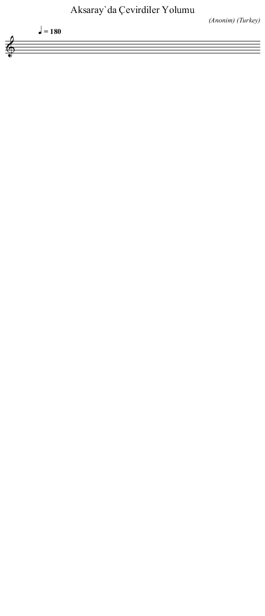 Aksaray`da Çevirdiler Yolumu - staff notation