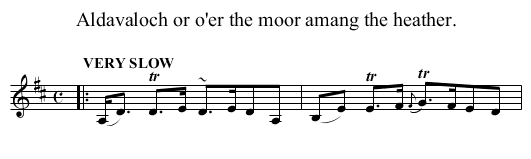 Aldavaloch or o'er the moor amang the heather. - staff notation