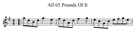 All 65 Pounds Of It - staff notation