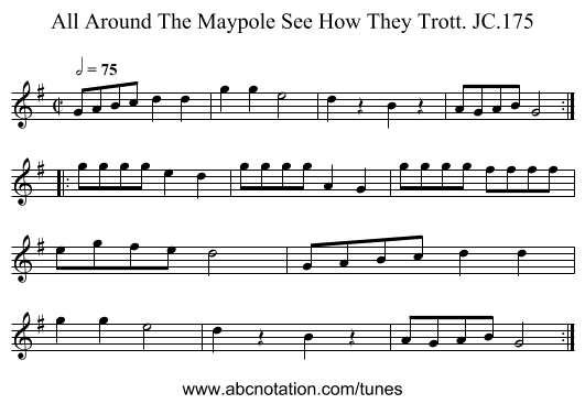 All Around The Maypole See How They Trott. JC.175 - staff notation