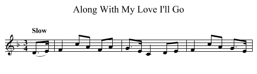 Along With My Love I'll Go - staff notation