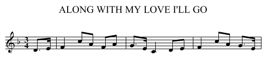 ALONG WITH MY LOVE I'LL GO - staff notation