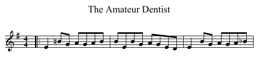 Amateur Dentist, The  - staff notation