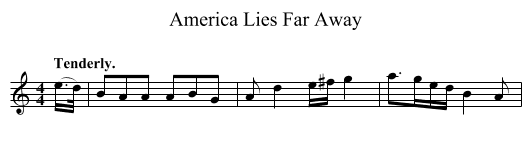 America Lies Far Away - staff notation