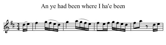 An ye had been where I ha'e been - staff notation