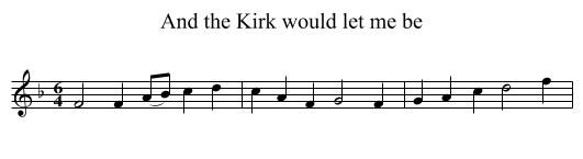 And the Kirk would let me be - staff notation