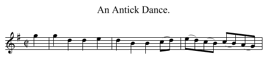 Antick Dance., An  - staff notation