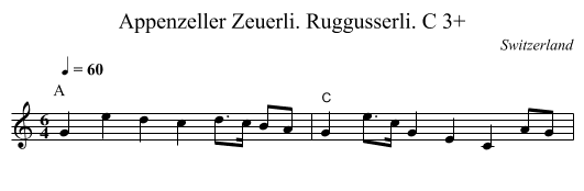 Appenzeller Zeuerli. Ruggusserli. C 3+ - staff notation