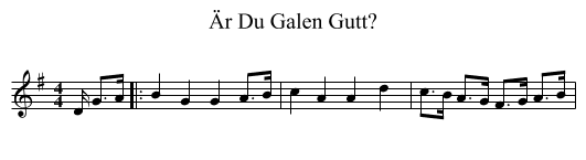 Är Du Galen Gutt? - staff notation