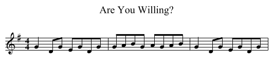 Are You Willing? - staff notation