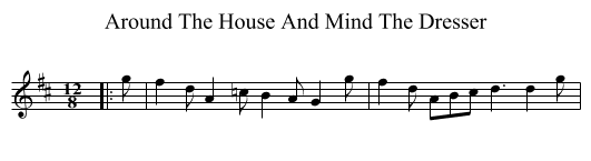 Around The House And Mind The Dresser - staff notation