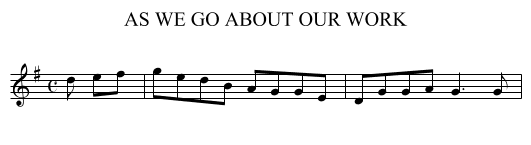 AS WE GO ABOUT OUR WORK - staff notation