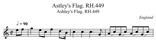 Astley's Flag. RH.449 - staff notation