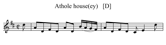 Athole house(ey)   [D] - staff notation