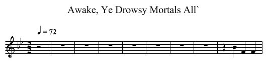 Awake, Ye Drowsy Mortals All` - staff notation