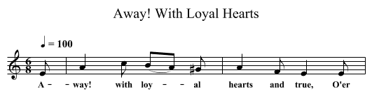 Away! With Loyal Hearts - staff notation