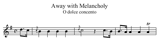 Away with Melancholy - staff notation
