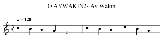 AYWAKIN2- Ay Wakin, O - staff notation