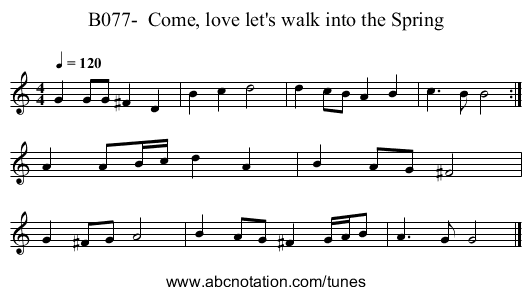 B077-  Come, love let's walk into the Spring - staff notation