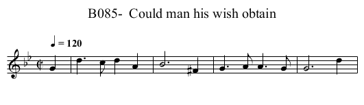 B085-  Could man his wish obtain - staff notation