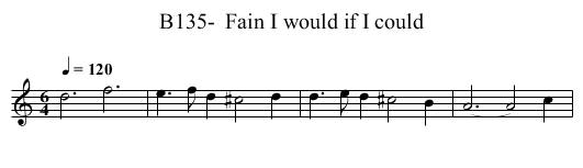 B135-  Fain I would if I could - staff notation