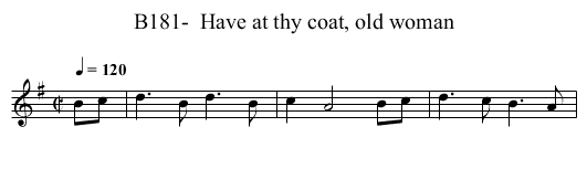 B181-  Have at thy coat, old woman - staff notation