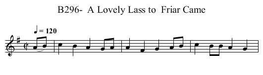 B296-  A Lovely Lass to  Friar Came - staff notation