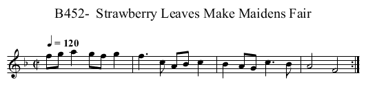 B452-  Strawberry Leaves Make Maidens Fair - staff notation