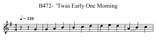 B472-  'Twas Early One Morning - staff notation