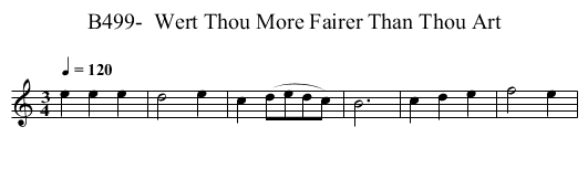 B499-  Wert Thou More Fairer Than Thou Art - staff notation