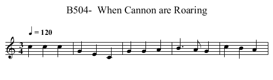 B504-  When Cannon are Roaring - staff notation