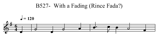 B527-  With a Fading (Rince Fada?) - staff notation