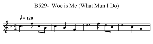B529-  Woe is Me (What Mun I Do) - staff notation