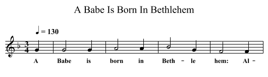 Babe Is Born In Bethlehem, A  - staff notation